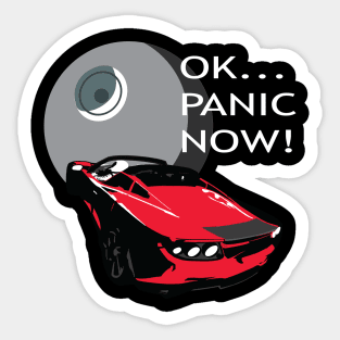 OK...PANIC NOW! Sticker